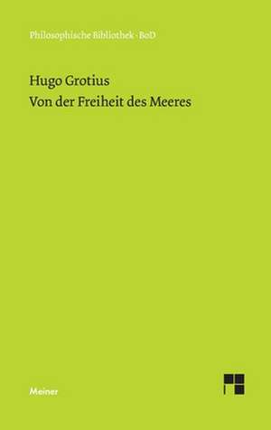 Von der Freiheit des Meeres de Hugo Grotius