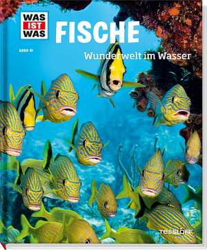 WAS IST WAS Band 41 Fische. Wunderwelt im Wasser de Nicolai Schirawski