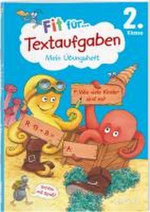 Fit für Textaufgaben 2. Klasse. Mein Übungsheft de Andrea Tonte