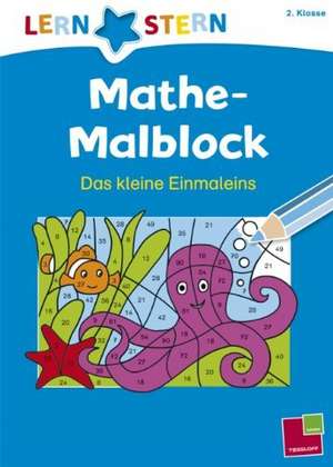 Lernstern: Mathe-Malblock 2. Klasse. Das kleine Einmaleins de Sabine Schwertführer