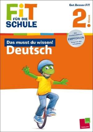 Fit für die Schule: Das musst du wissen! Deutsch 2. Klasse de Sonja Reichert