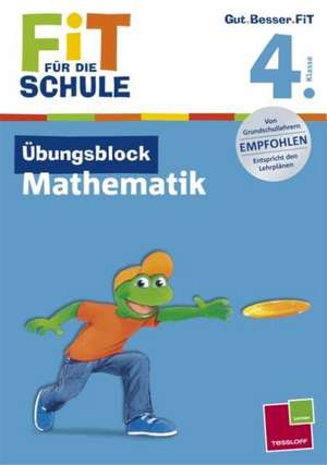 Fit für die Schule: Übungsblock 4. Klasse. Mathematik de Werner Zenker