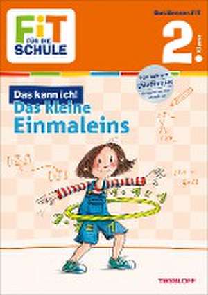 Fit für die Schule: Das kann ich! Das kleine Einmaleins. 2. Klasse de Andrea Tonte