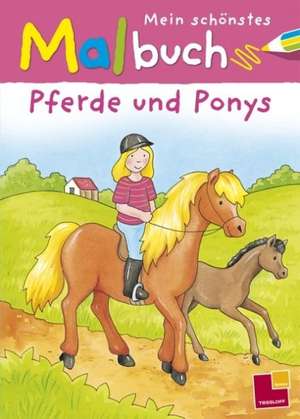 Mein schönstes Malbuch Pferde und Ponys de Corina Beurenmeister