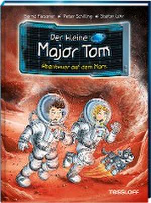 Der kleine Major Tom, Band 6: Abenteuer auf dem Mars de Bernd Flessner