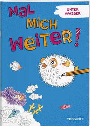 Mal mich weiter! Unter Wasser de Judith Federer