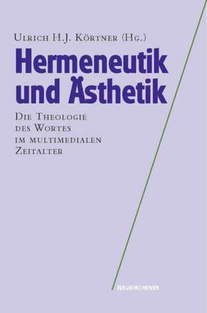 Hermeneutik und Ästhetik de Ulrich H. J. Körtner