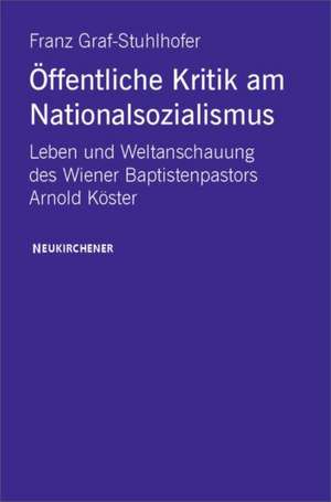 Öffentliche Kritik am Nationalsozialismus im Großdeutschen Reich de Franz Graf-Stuhlhofer