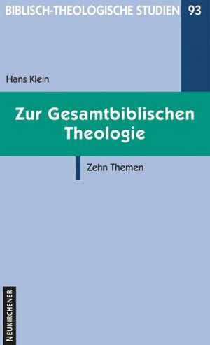 Zur Gesamtbiblischen Theologie de Hans Klein