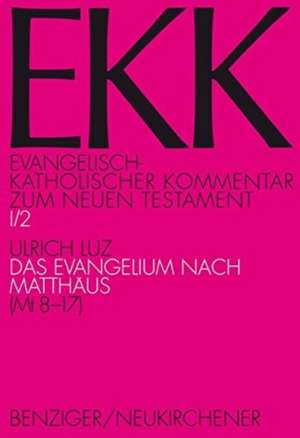 Evangelisch-kath. Kommentar zum NT / Matthäus II de Ulrich Luz