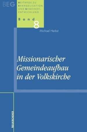 Missionarischer Gemeindeaufbau in der Volkskirche de Michael Herbst