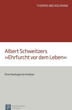 Albert Schweitzers "Ehrfurcht vor dem Leben" de Thomas Weckelmann