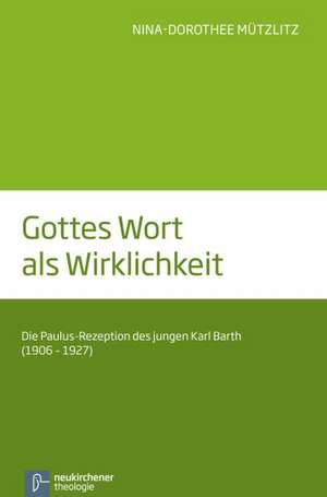 Gottes Wort als Wirklichkeit de Nina-Dorothee Mützlitz