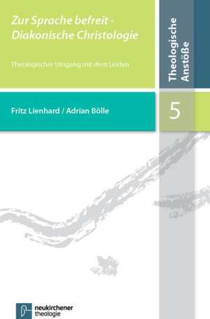 Zur Sprache befreit - Diakonische Christologie de Fritz Lienhard