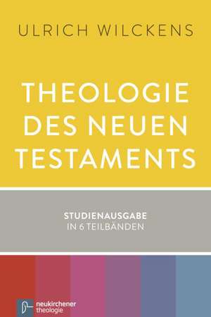 Theologie des Neuen Testaments de Ulrich Wilckens