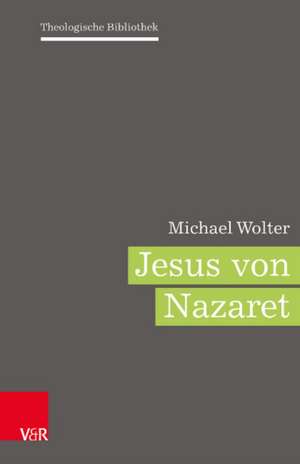 Jesus von Nazaret de Michael Wolter