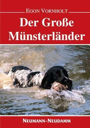 Der Große Münsterländer de Egon Vornhold