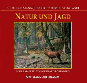 Natur und Jagd in der Malerei von Gerhard Löbenberg de Christoph Hinkelmann