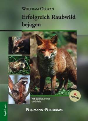 Erfolgreich Raubwild bejagen de Wolfram Osgyan