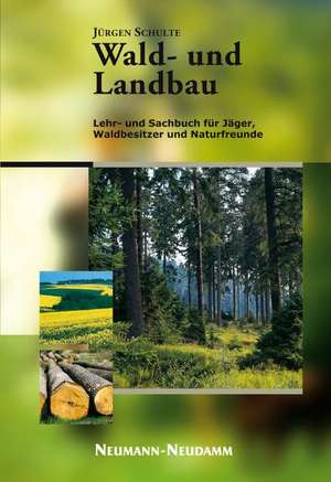 Wald und Landbau de Jürgen Schulte