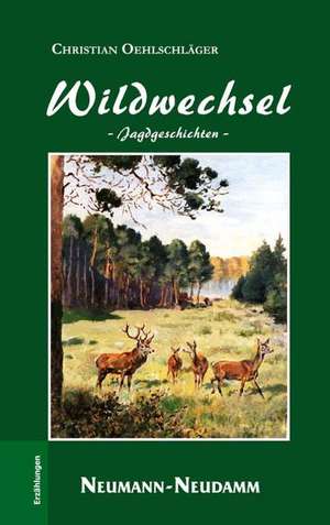 Wildwechsel de Christian Oehlschläger