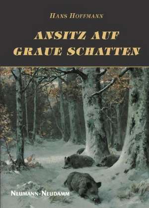 Ansitz auf graue Schatten de Hans Hoffmann