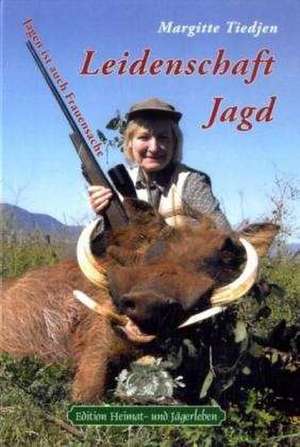 Leidenschaft Jagd de Margitte Tiedjen