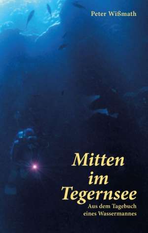 Mitten im Tegernsee de Peter Wißmath