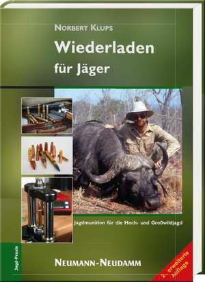 Wiederladen für Jäger de Norbert Klups