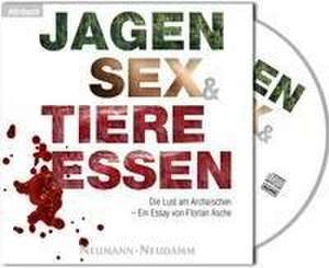 Jagen, Sex & Tiere essen de Florian Asche