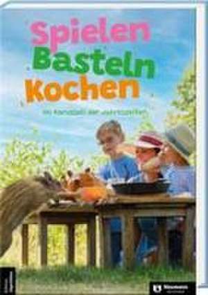 SPIELEN BASTELN KOCHEN de Stephan Hahn