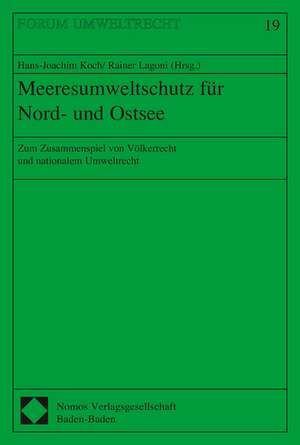 Meeresumweltschutz Fur Nord- Und Ostsee: Zum Zusammenspiel Von Volkerrecht Und Nationalem Umweltrecht de Hans-Joachim Koch