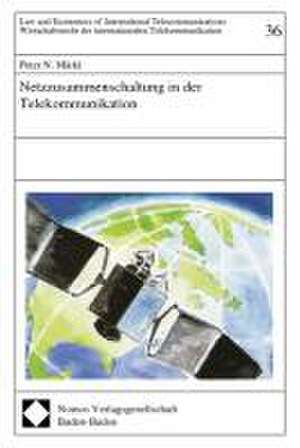 Netzzusammenschaltung in der Telekommunikation de Peter N. Märkl