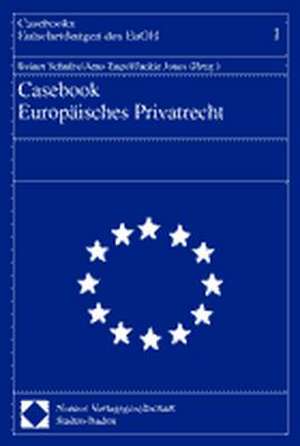 Casebook Europaisches Privatrecht: Praxisbezogene Ansatze Zu Ihrer Behandlung Und Ruckabwicklung Unter Besonder de Reiner Schulze