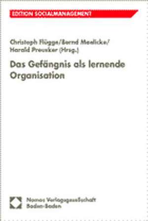 Das Gefängnis als lernende Organisation de Christoph Flügge