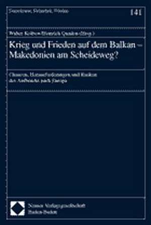 Krieg und Frieden auf dem Balkan. Makedonien am Scheideweg? de Walter Kolbow