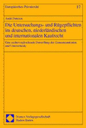 Die Untersuchungs- und Rügepflichten im deutschen, niederländischen und internationalen Kaufrecht de Andre Janssen