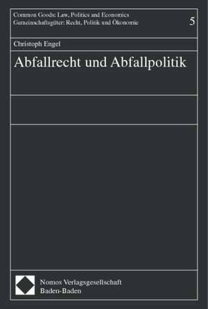 Abfallrecht und Abfallpolitik de Christoph Engel