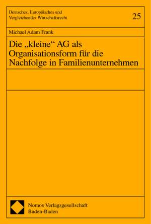 Die "kleine" AG als Organisationsform für die Nachfolge in Familienunternehmen de Michael Adam Frank