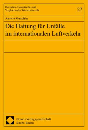 Die Haftung für Unfälle im internationalen Luftverkehr de Annette Mutschler