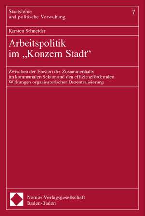 Arbeitspolitik im ' Konzern Stadt' de Karsten Schneider