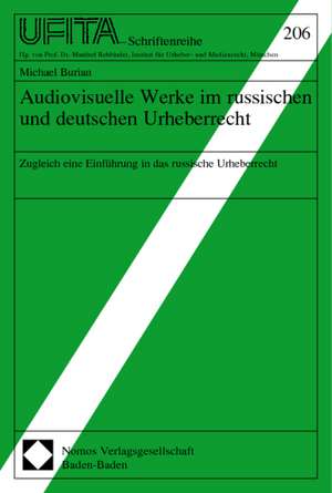 Audiovisuelle Werke im russischen und deutschen Urheberrecht de Michael Burian