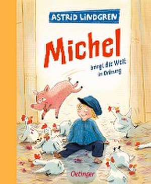 Michel aus Lönneberga 3. Michel bringt die Welt in Ordnung de Astrid Lindgren