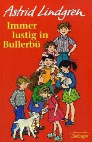 Immer lustig in Bullerbü de Astrid Lindgren