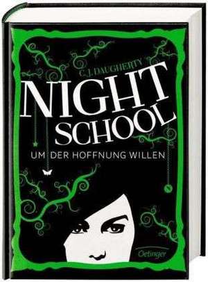 Night School 04. Um der Hoffnung willen de C. J. Daugherty