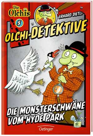 Olchi-Detektive 05. Die Monsterschwäne vom Hyde Park de Erhard Dietl