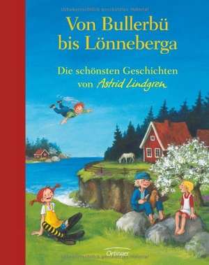 Von Bullerbü bis Lönneberga de Astrid Lindgren