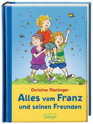 Alles vom Franz und seinen Freunden de Christine Nöstlinger