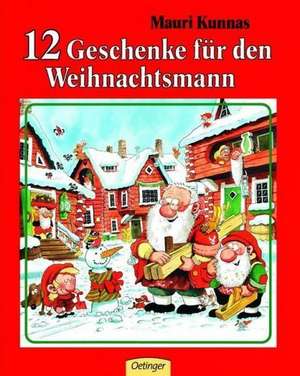 Zwölf Geschenke für den Weihnachtsmann de Mauri Kunnas