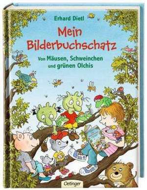 Dietl, E: Mein Bilderbuchschatz. Von Mäusen, Schweinchen und